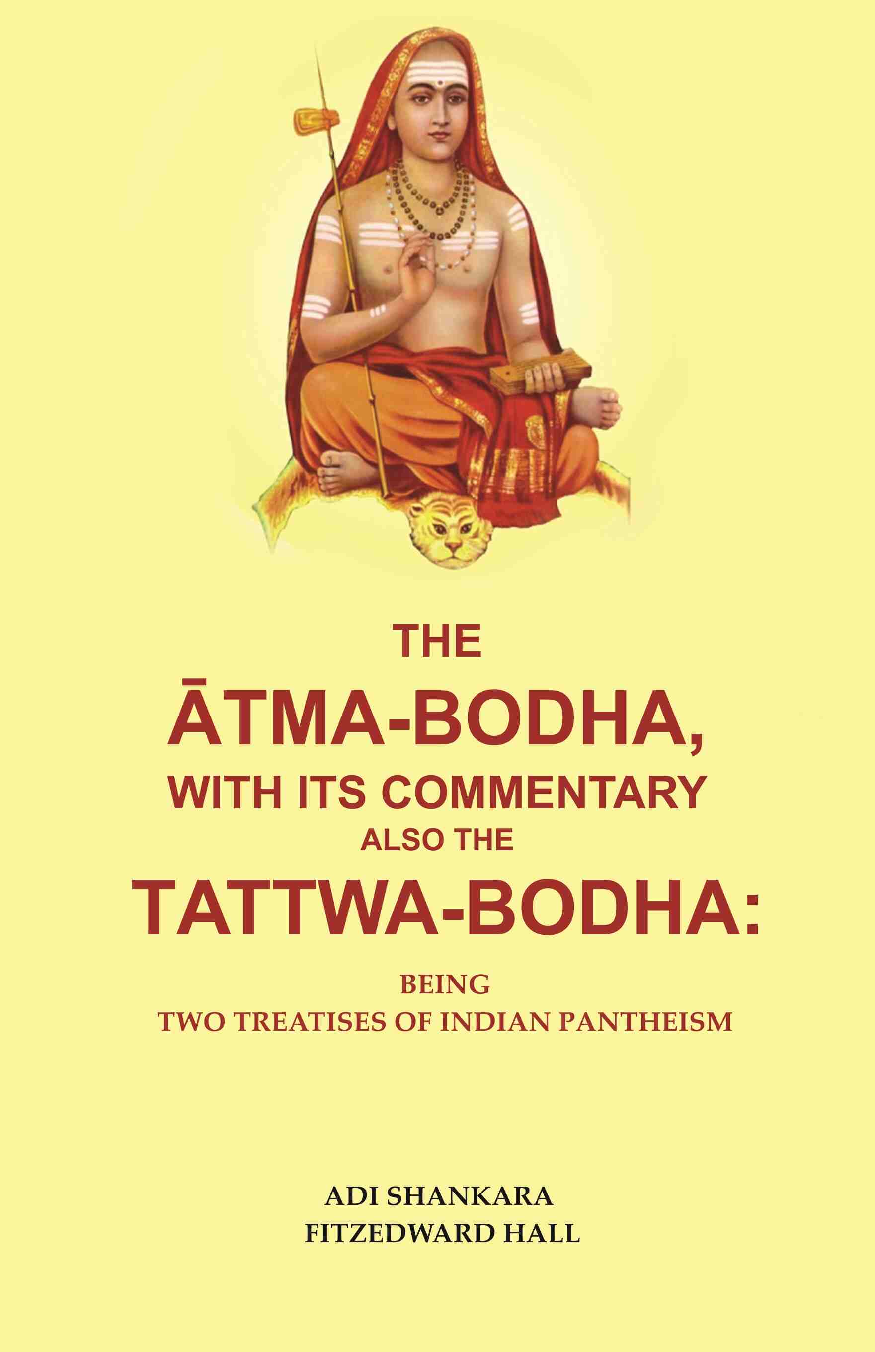 The Ātmabodha, with its Commentary also the Tattwa-bodha: Being two treatises of Indian Pantheism - Gyan Books | Grocsy