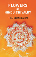 Flowers of Hindu Chivalry - Gyan Books | Grocsy
