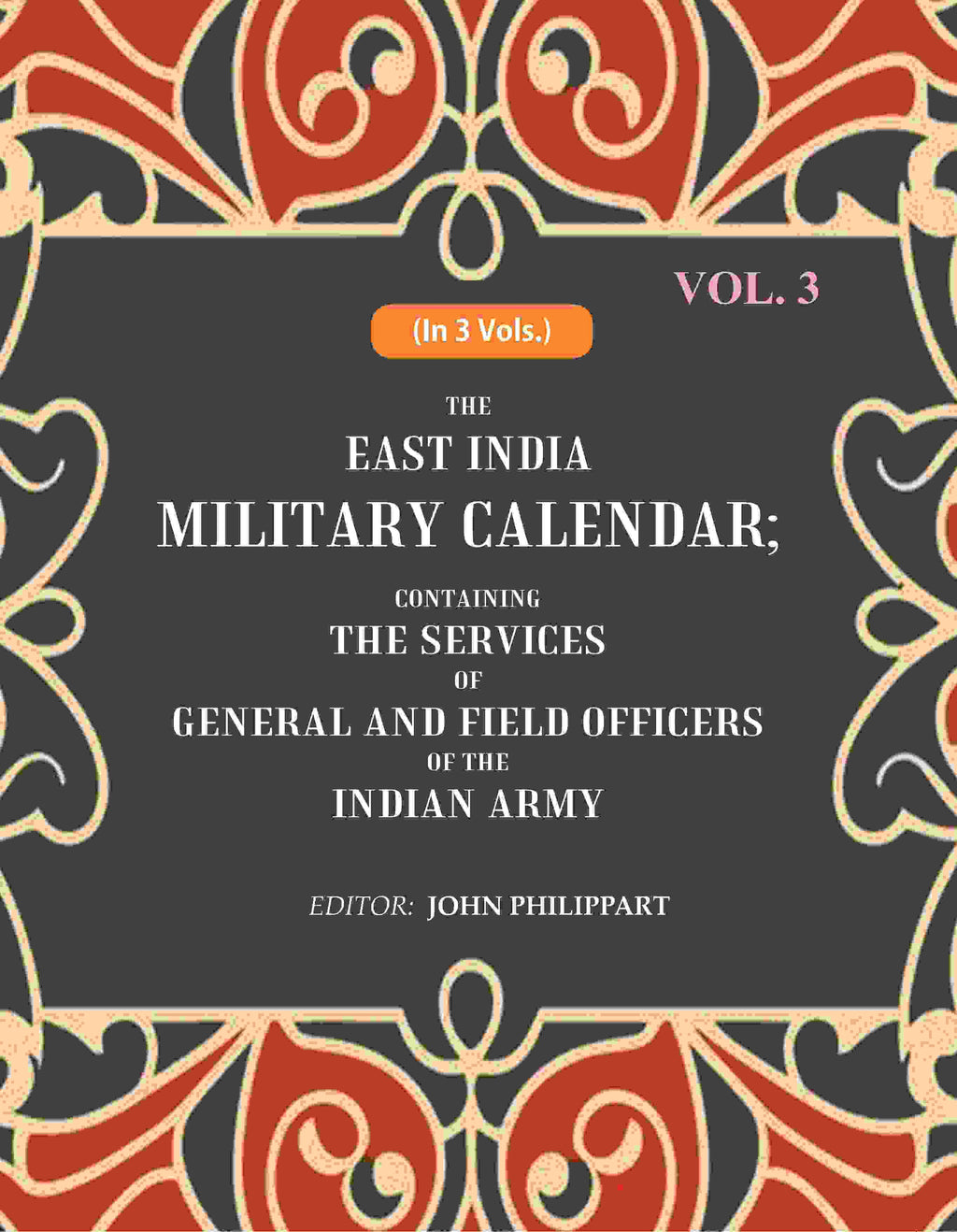 The East India Military Calendar: Containing the Services of General and Field Officers of the Indian Army 3rd - Gyan Books | Grocsy