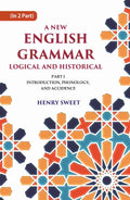 A New English Grammar Logical and Historical: Introduction, Phonology, and Accidence 1st - Gyan Books | Grocsy