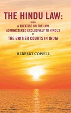 The Hindu Law: Being a Treatise on the Law Administered Exclusively to Hindus by the British Courts in India - Gyan Books | Grocsy
