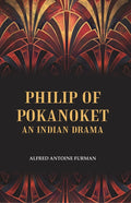 Philip of Pokanoket an Indian Drama - Gyan Books | Grocsy