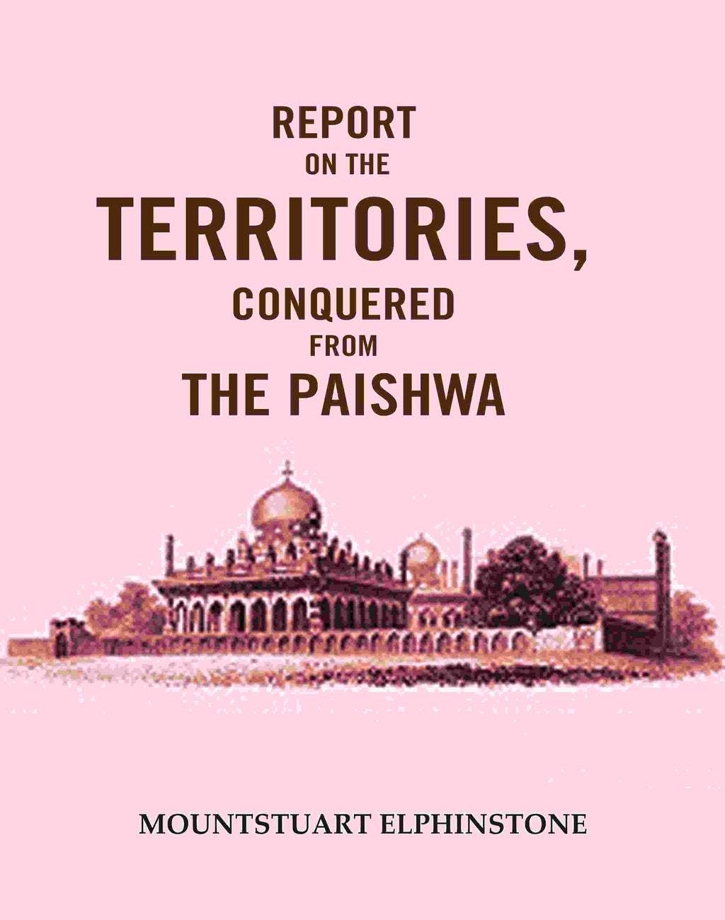 Report on the Territories, Conquered from the Paishwa - Gyan Books | Grocsy