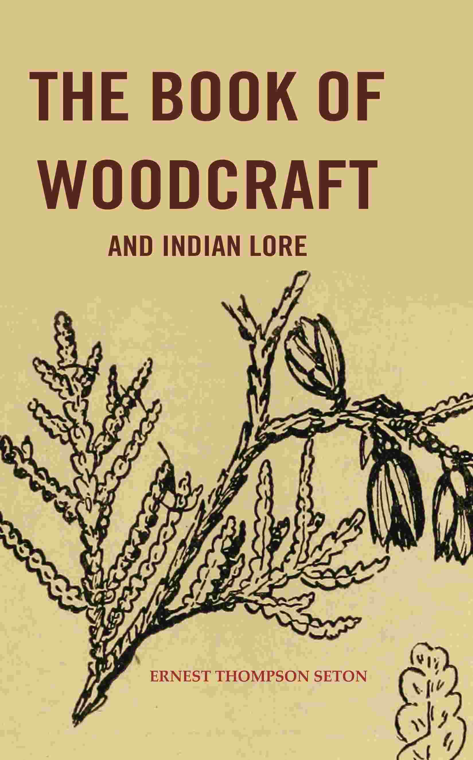 The Book of woodcraft and Indian Lore  - Gyan Books | Grocsy