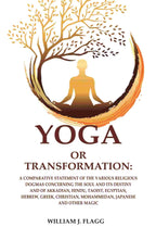 Yoga Or Transformation: A Comparative Statement Of The Various Religious Dogmas Concerning The Soul And Its - Gyan Books | Grocsy