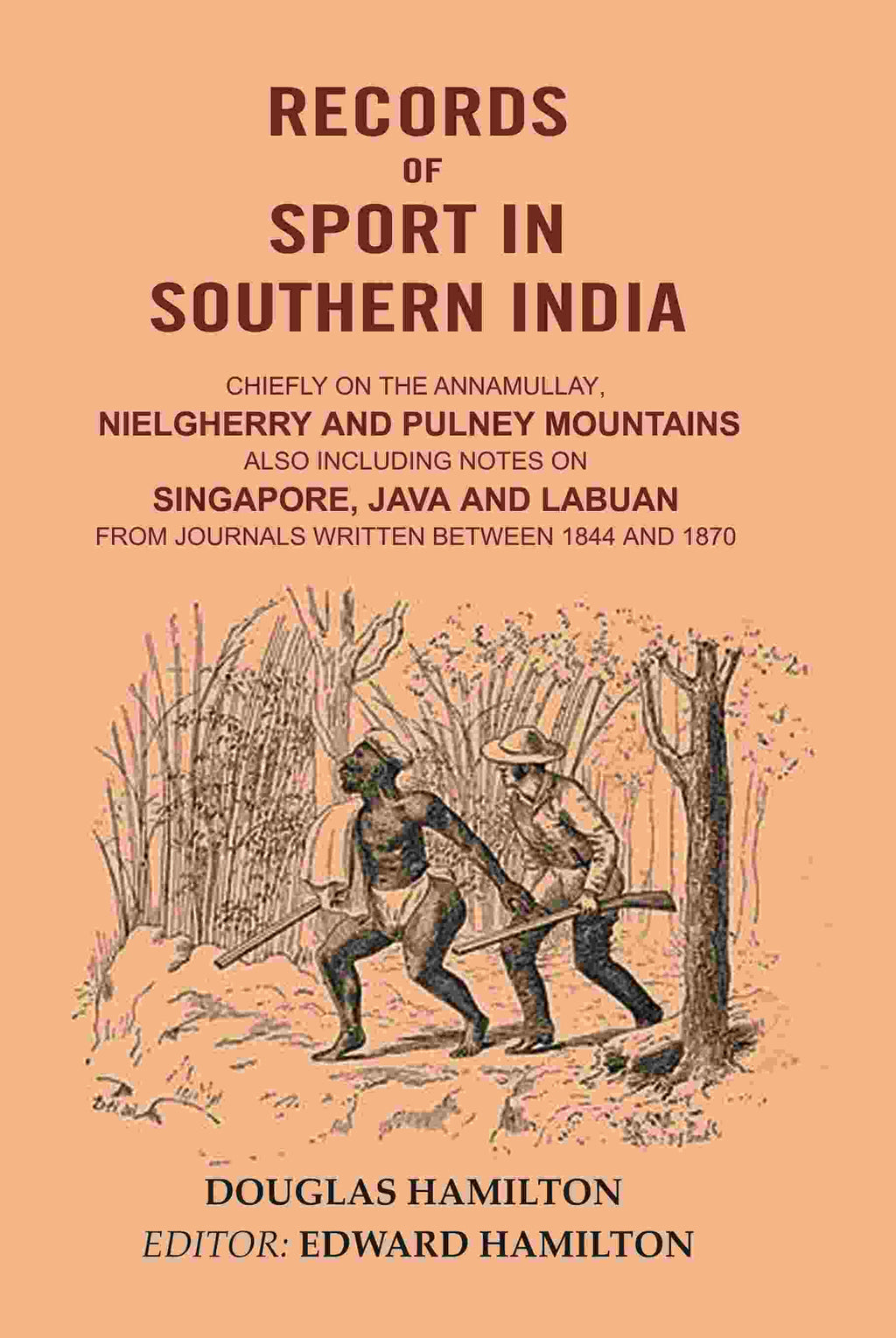 Records Of Sport In Southern India: Chiefly On The Annamullay, Nielgherry And Pulney Mountains 1844 1870 - Gyan Books | Grocsy