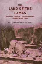 The Land of the Lamas: Notes of a Journey through China, Mongolia and Tibet - Gyan Books | Grocsy