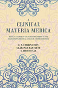 A Clinical Materia Medica: Being a Course of Lectures Delivered at the Hahnemann Medical College, of Philadelphia - Gyan Books | Grocsy