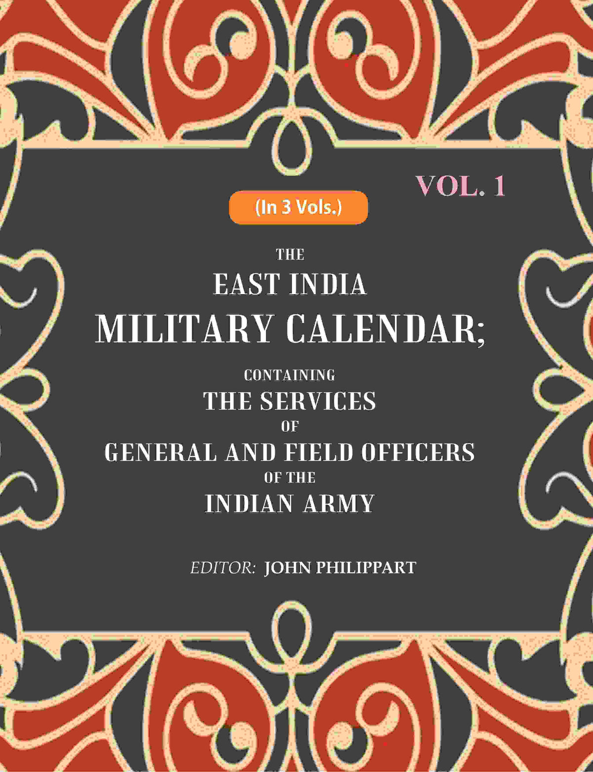 The East India Military Calendar: Containing the Services of General and Field Officers of the Indian Army 1st - Gyan Books | Grocsy