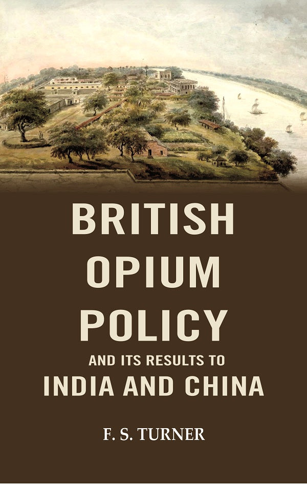 British Opium Oplicy and its Results to India and China - Gyan Books | Grocsy