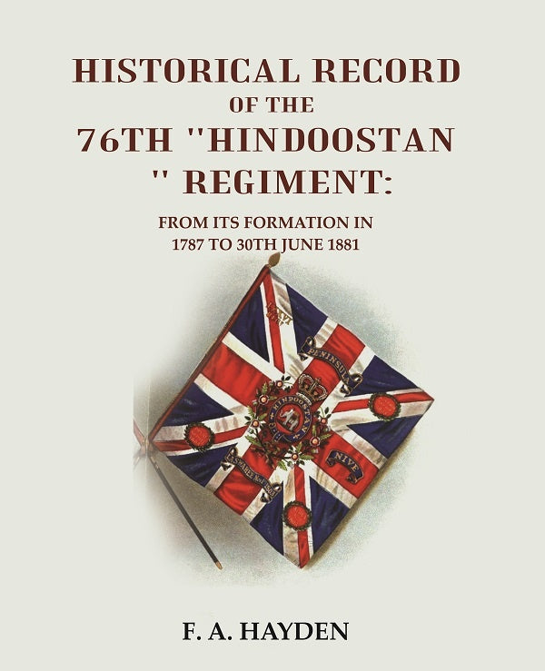 Historical Record of the 76th "Hindoostan " Regiment : From its Formation in 1787 to 30th June 1881 - Gyan Books | Grocsy