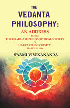 The Vedanta Philosophy: An Address Before the Graduate Philosophical Society of Harvard University, March 25, 1896 - Gyan Books | Grocsy