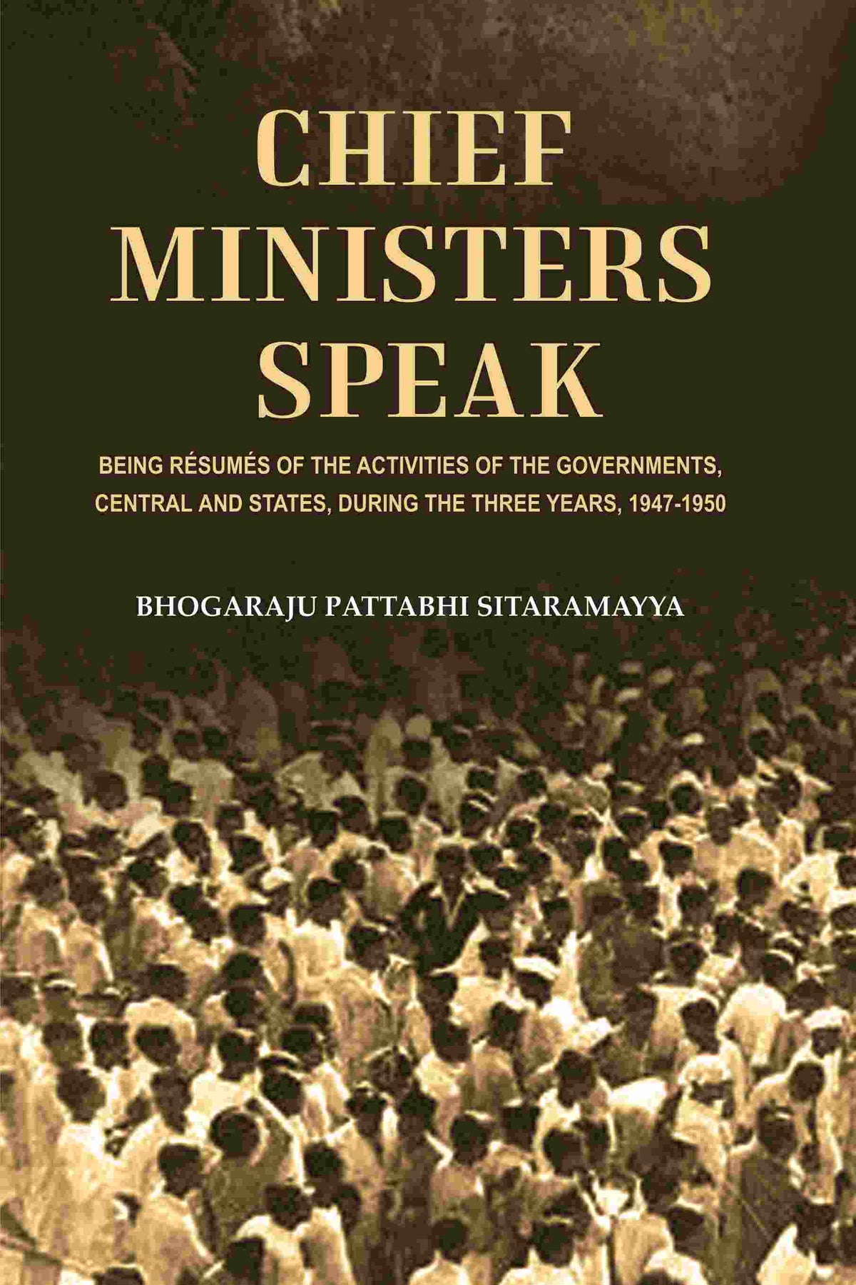Chief Ministers Speak: Being Résumés of the Activities of the Governments, Central and States, During the Three Years, 1947-1950 - Gyan Books | Grocsy