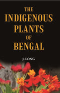 The Indigenous Plants of Bengal - Gyan Books | Grocsy