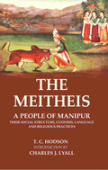 The Meitheis: A People of Manipur Their Social Structure, Customs, Language and Religious Practices - Gyan Books | Grocsy