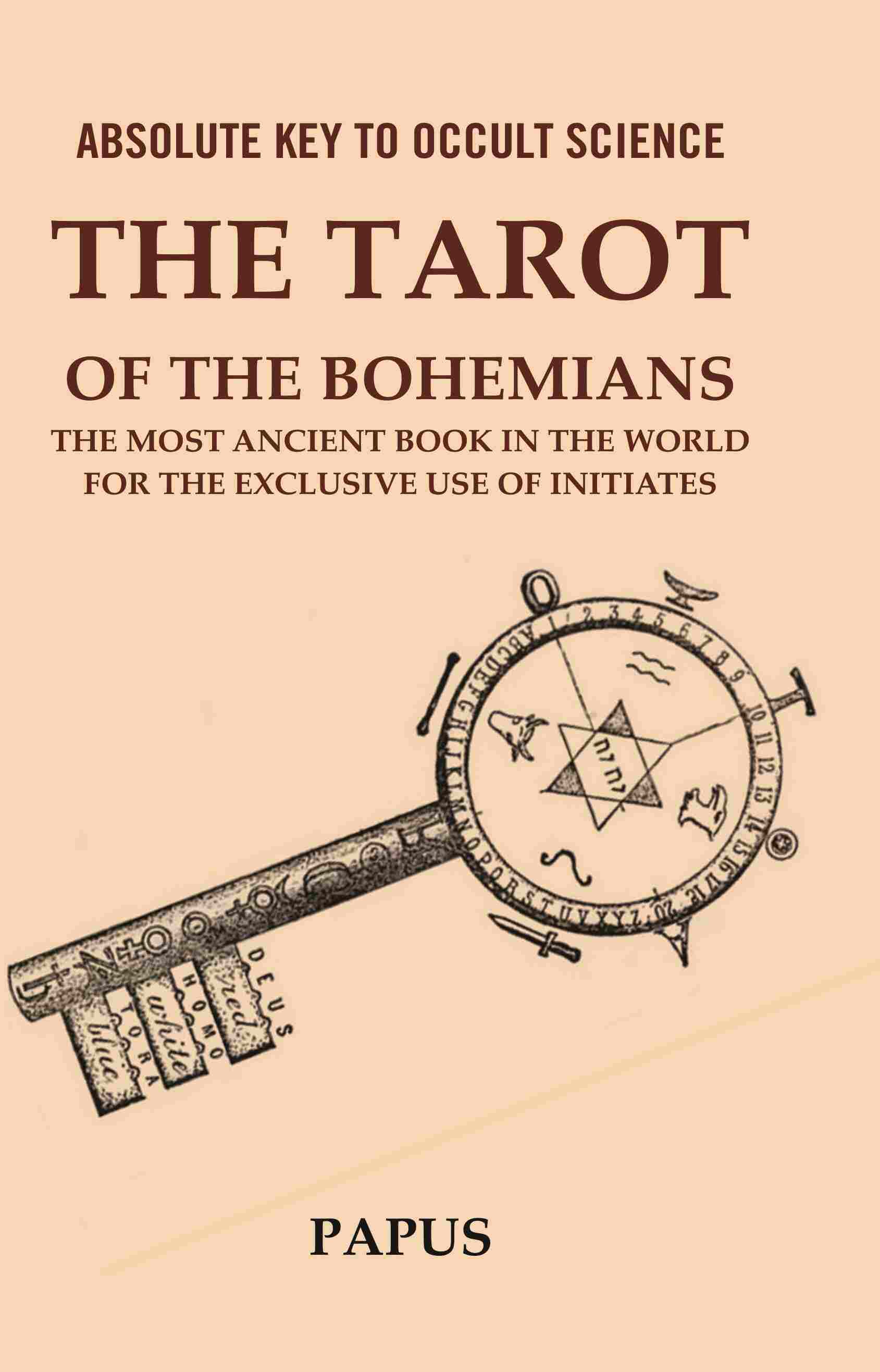 Absolute Key to Occult Science: The Tarot of the Bohemians The Most Ancient Book in the World for the Exclusive Use of Initiates - Gyan Books | Grocsy