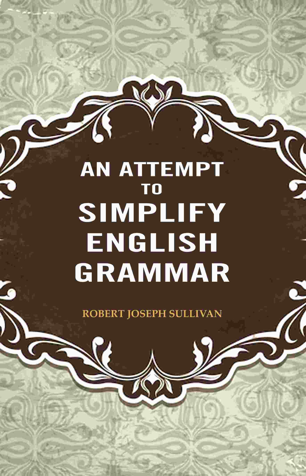 An Attempt to Simplify English Grammar - Gyan Books | Grocsy