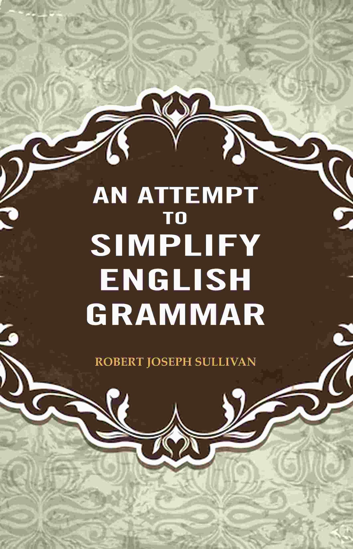 An Attempt to Simplify English Grammar - Gyan Books | Grocsy