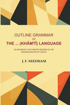 Outline Grammar of the .. (Khâmtî) Language: As Spoken by the Khâmtîs Residing in the Neighbourhood of Sadiya - Gyan Books | Grocsy