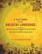 A Text Book of the Balochi Language,: Consisting of Miscellaneous Stories, Legends, Poems and Balochi-English Vocabularyc - Gyan Books | Grocsy
