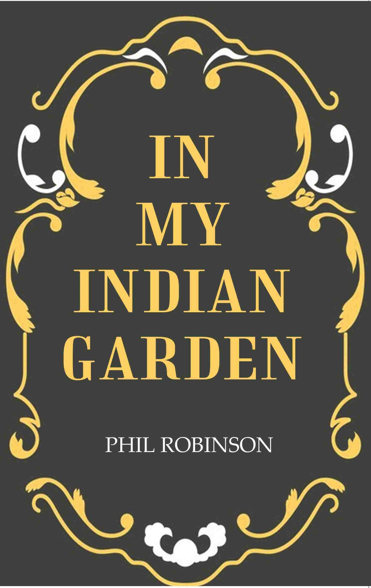In My Indian Garden - Gyan Books | Grocsy