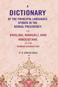 A Dictionary of the Principal Languages Spoken in the Bengal Presidency : Viz. English, Bángálí, and Hindústání. In the Roman Character - Gyan Books | Grocsy