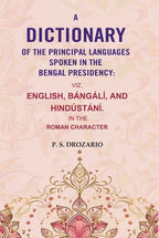 A Dictionary of the Principal Languages Spoken in the Bengal Presidency : Viz. English, Bángálí, and Hindústání. In the Roman Character - Gyan Books | Grocsy