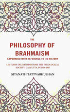 The Philosophy Of Brahmaism Expounded With Reference To Its History: Lectures Delivered Before 1906-1907 - Gyan Books | Grocsy