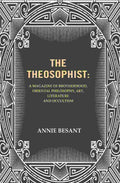 The Theosophist: A magazine of Brotherhood, Oriental Philosophy, Art, Literature and Occultism. - Gyan Books | Grocsy