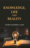 Knowledge, Life and Reality - Gyan Books | Grocsy
