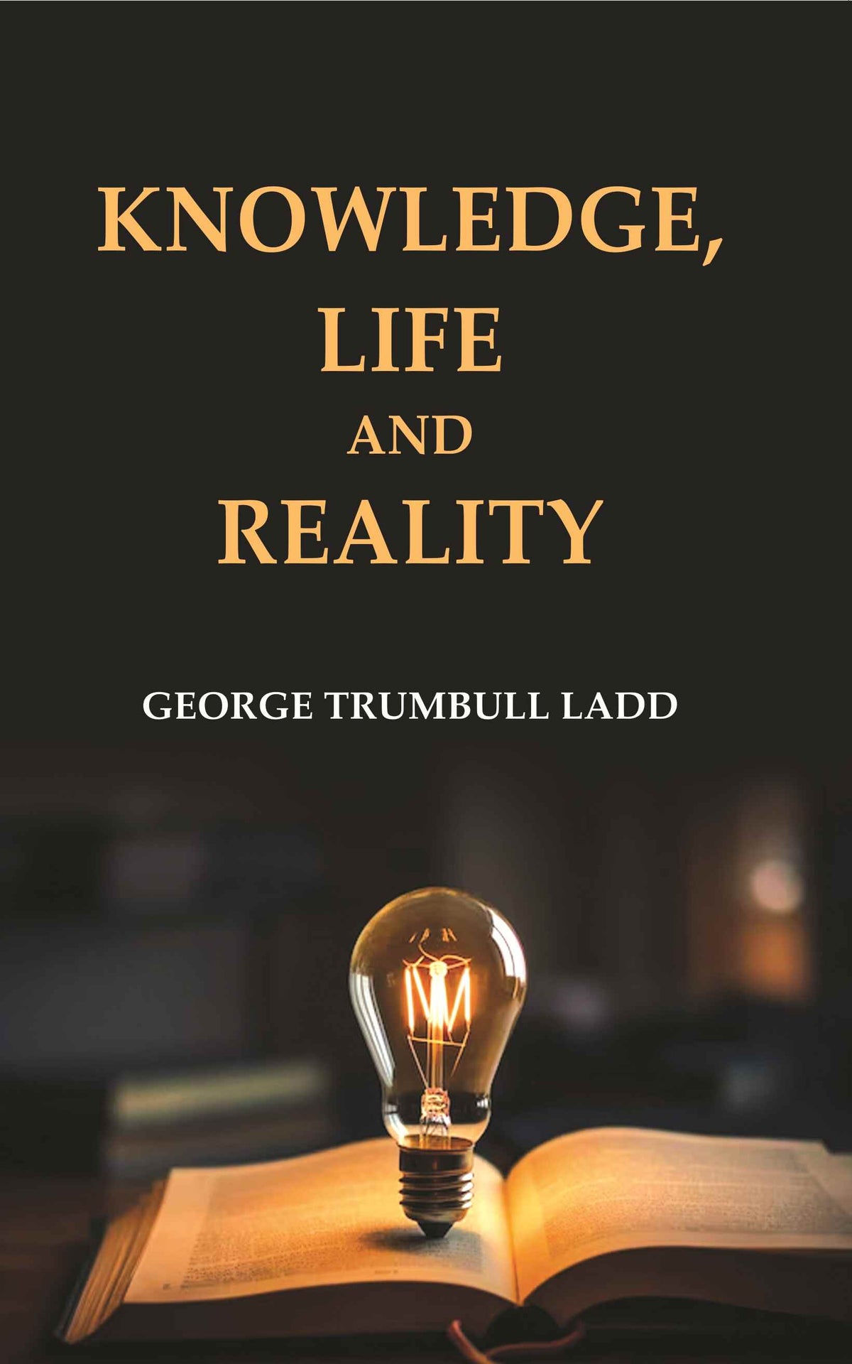 Knowledge, Life and Reality - Gyan Books | Grocsy