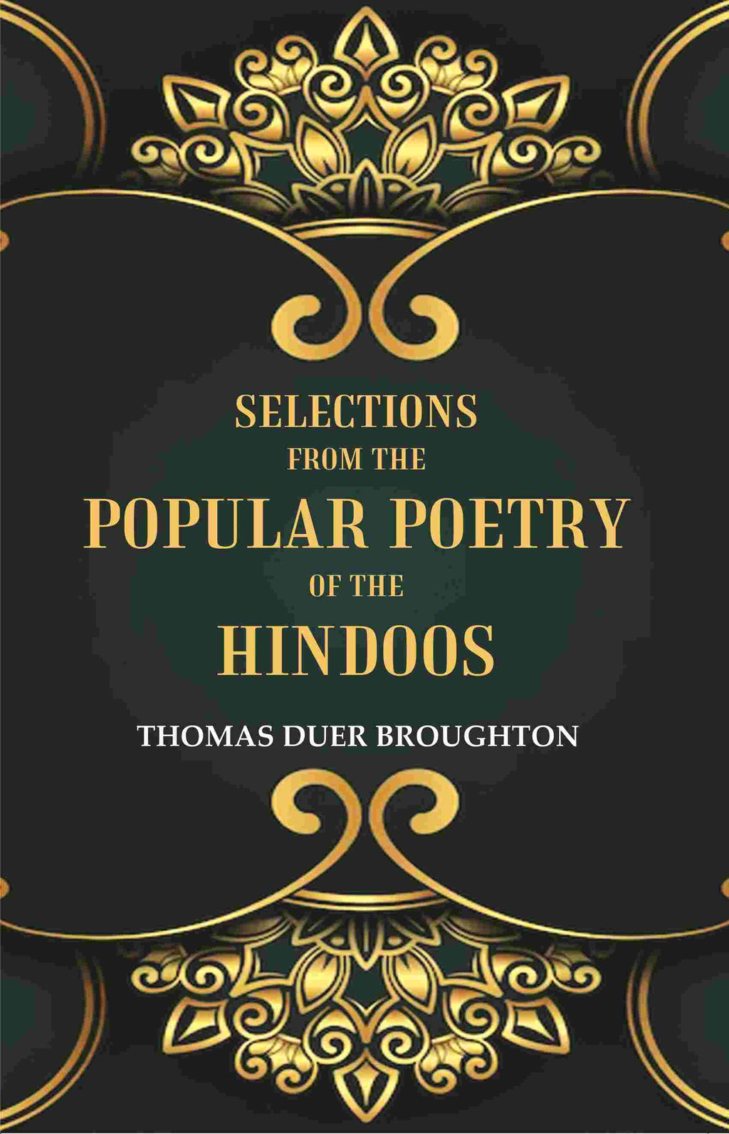Selections from the Popular Poetry of the Hindoos - Gyan Books | Grocsy