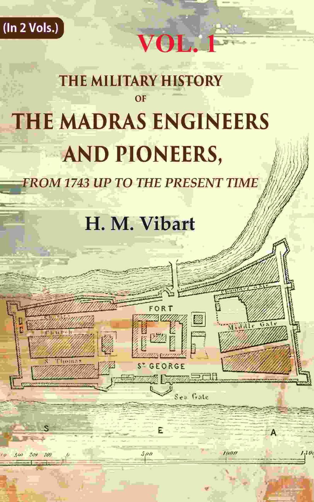 The Military History of the Madras Engineers and Pioneers,: From 1743 Up to the Present Time 1st - Gyan Books | Grocsy