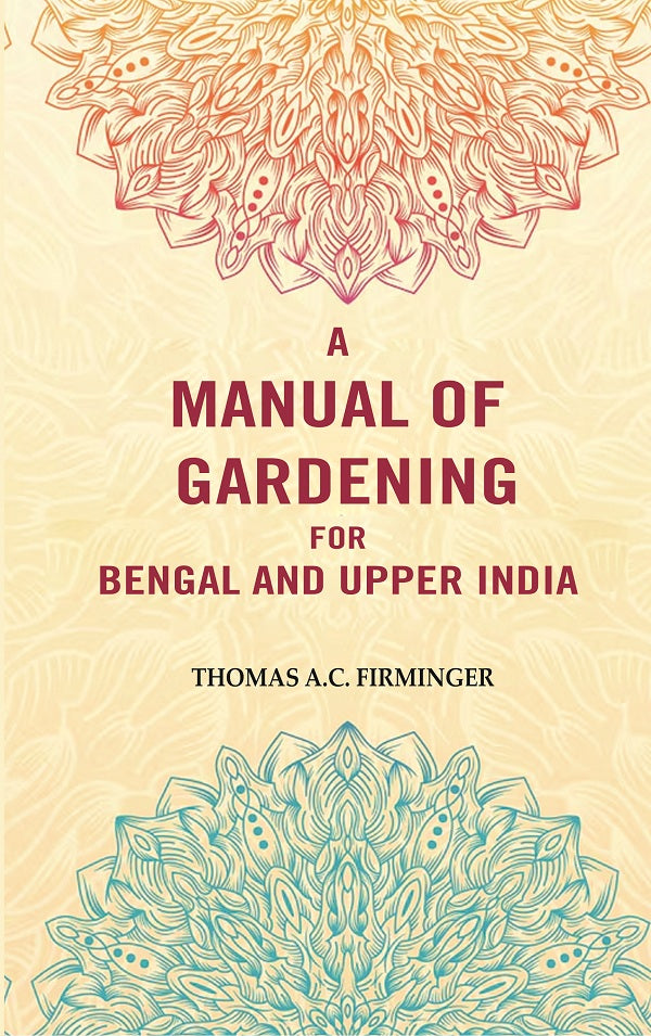 A Manual of Gardening for Bengal and Upper India - Gyan Books | Grocsy