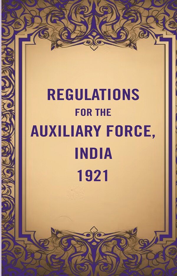Regulations for the Auxiliary Force, India 1921 - Gyan Books | Grocsy