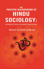 The Positive Background of Hindu Sociology: Introduction to Hindu Positivism - Gyan Books | Grocsy