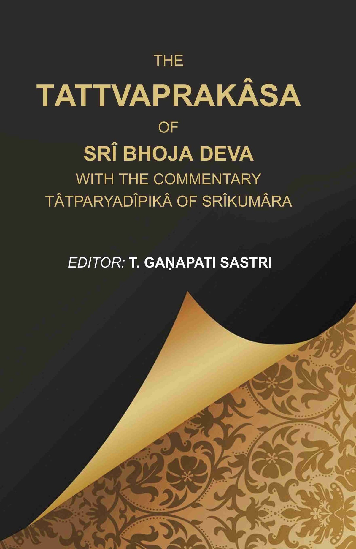The Tattvaprakâsa of Srî Bhoja Deva with the commentary Tâtparyadîpikâ of Srîkumâra - Gyan Books | Grocsy