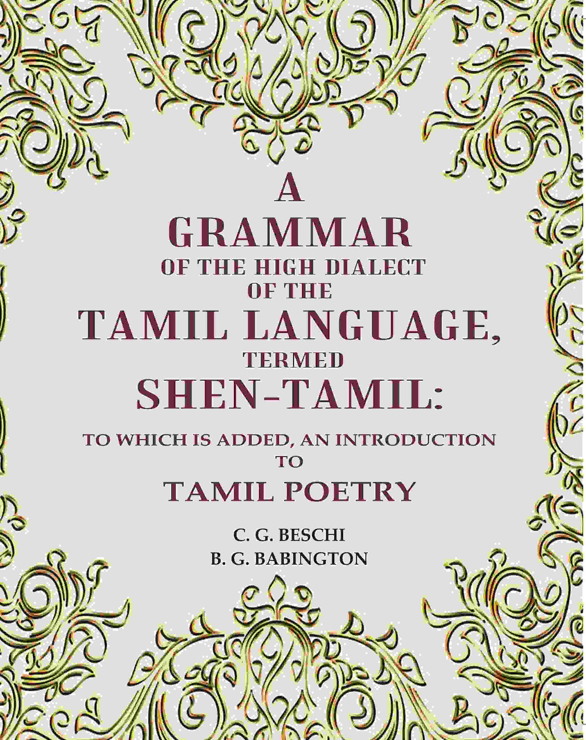 A Grammar of the High Dialect of the Tamil Language, Termed Shen-Tamil: To which is added, an Introduction to Tamil Poetry - Gyan Books | Grocsy