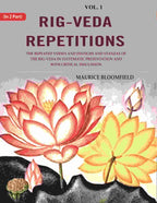 Rig-Veda Repetitions: The Repeated Verses And Distichs And Stanzas Of The Rig-Veda In Systematic - Gyan Books | Grocsy