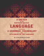 A Sketch of the Northern Balochi Language Containing a Grammar, Vocabulary: And Specimens of the Language - Gyan Books | Grocsy