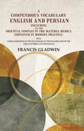 A Compendious Vocabulary English And Persian Including All The Oriental Simples In The Materia Medica - Gyan Books | Grocsy