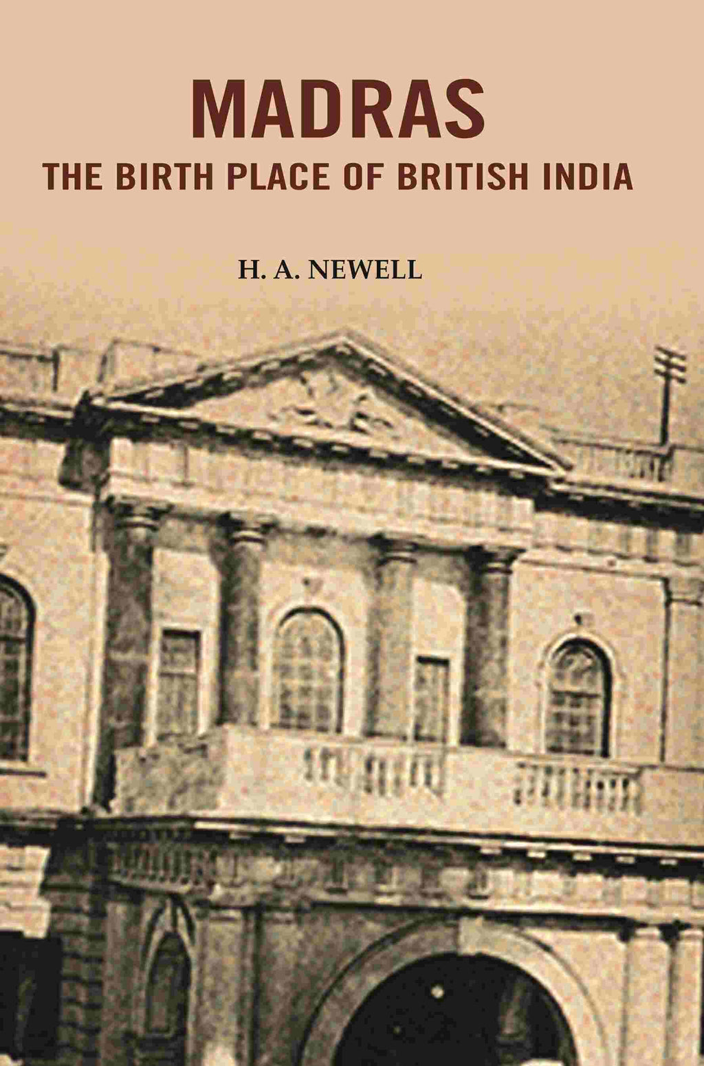 Madras the Birth Place of British India - Gyan Books | Grocsy