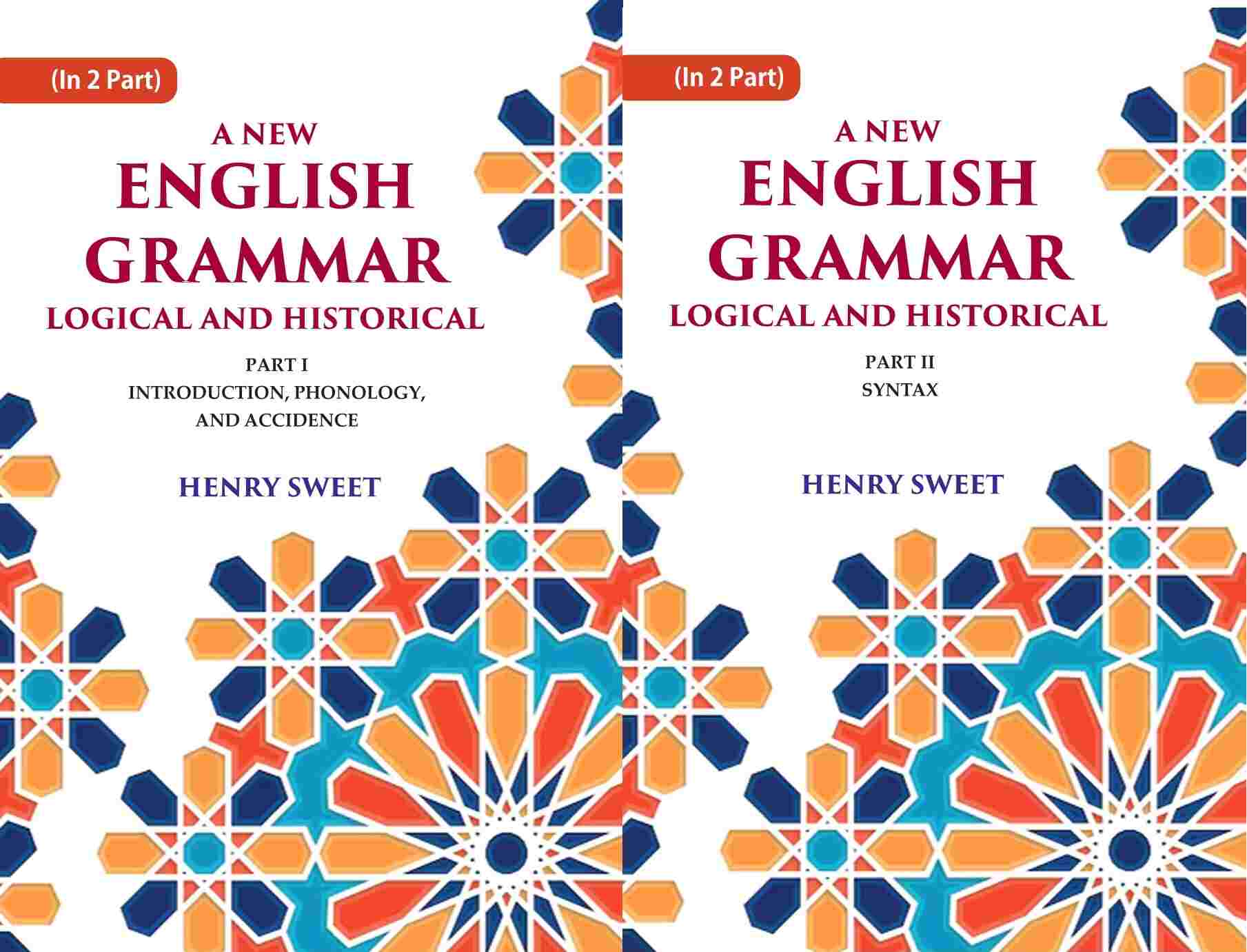 A New English Grammar Logical and Historical: Introduction, Phonology, and Accidence, Syntax 2 Parts Set - Gyan Books | Grocsy