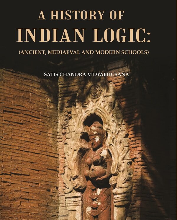 A History of Indian Logic : (Ancient, Mediaeval and Modern Schools) - Gyan Books | Grocsy