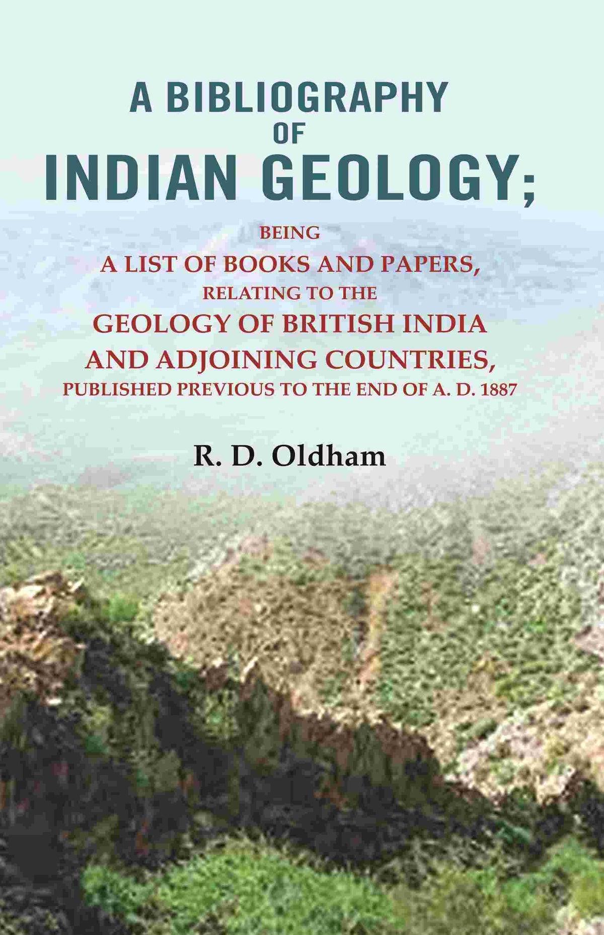 A Bibliography Of Indian Geology: Being A List Of Books And Papers Relating To The Geology A.D. 1887 - Gyan Books | Grocsy