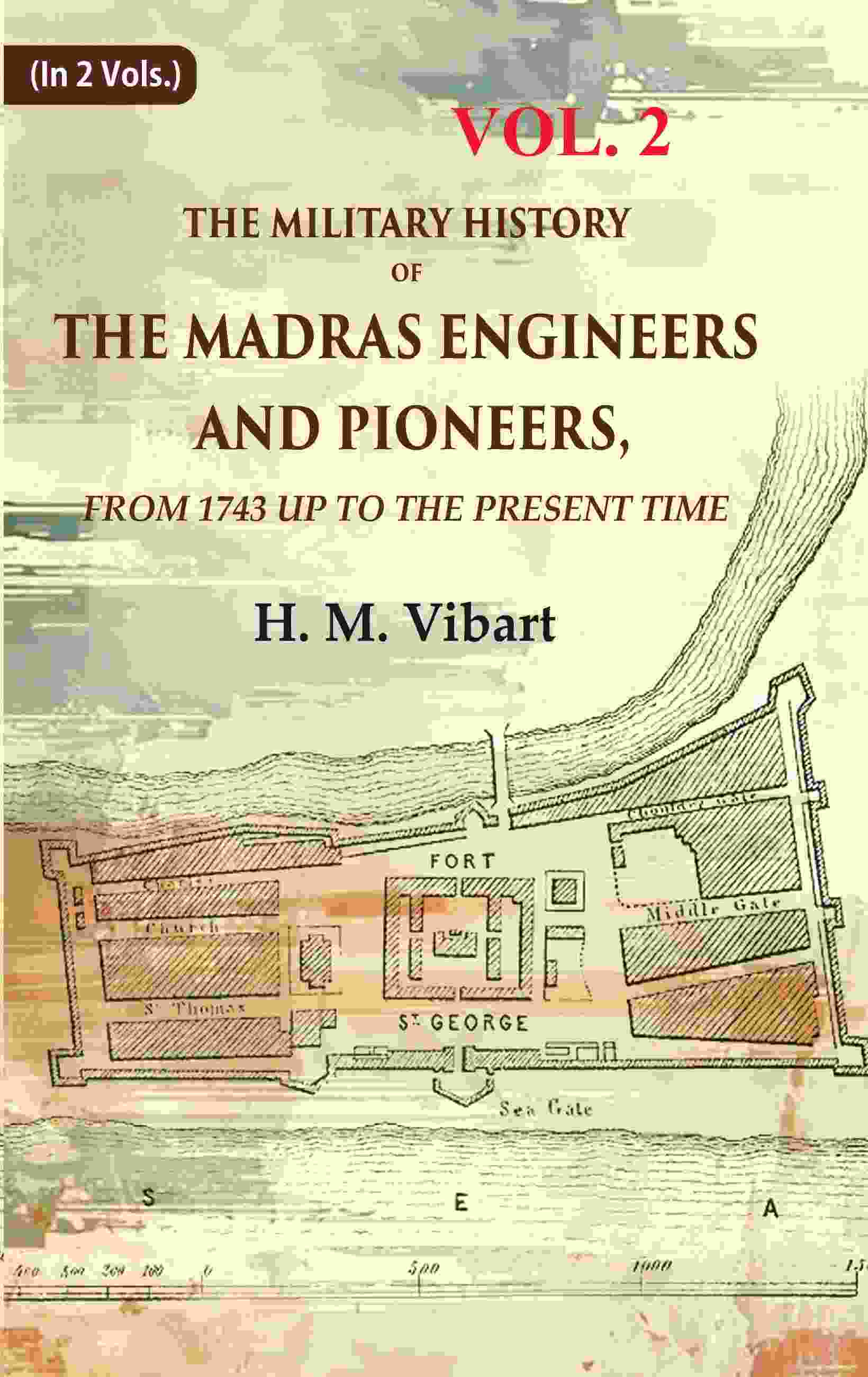 The Military History of the Madras Engineers and Pioneers,: From 1743 Up to the Present Time 2nd - Gyan Books | Grocsy