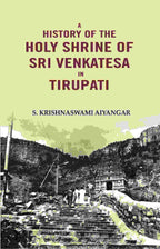 A History of the Holy Shrine of Sri Venkatesa in Tirupati - Gyan Books | Grocsy