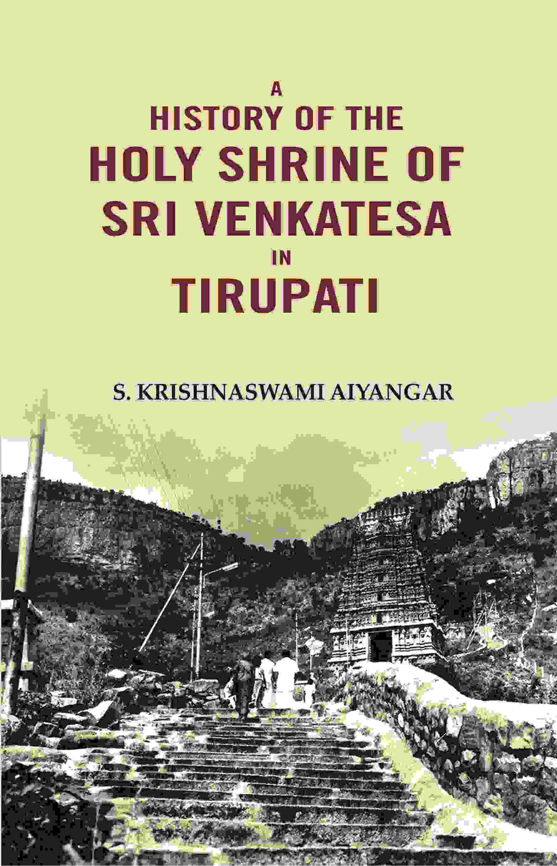 A History of the Holy Shrine of Sri Venkatesa in Tirupati - Gyan Books | Grocsy