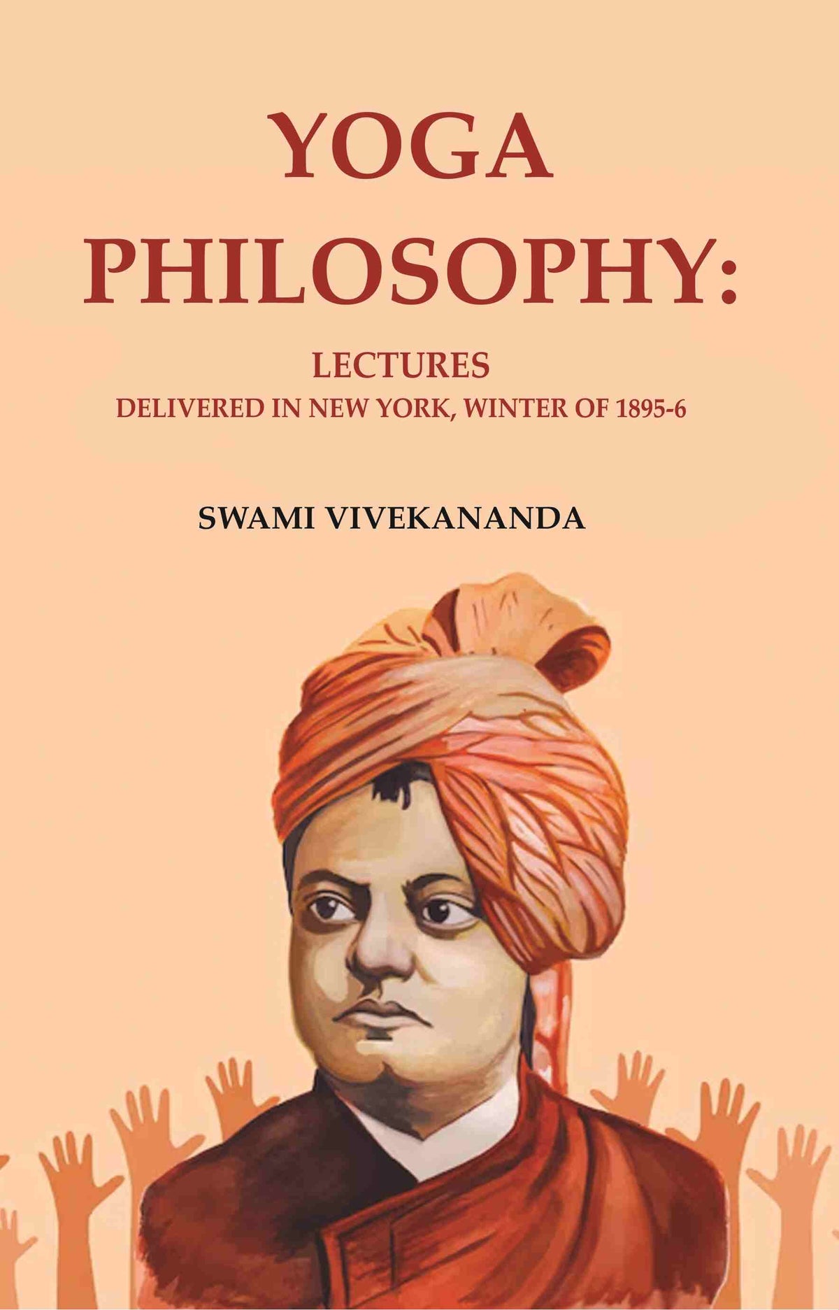 Yoga Philosophy: Lectures Delivered in New York, Winter of 1895-6 - Gyan Books | Grocsy