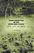 Tiger-shooting in the Doon and Ulwar with life in India - Gyan Books | Grocsy